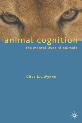 Animal Cognition - Clive D. L. Wynne