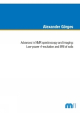 Advances in NMR spectroscopy and imaging: Low-power rf-excitation and MRI of soils - Alexander Görges