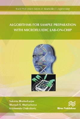 Algorithms for Sample Preparation with Microfluidic Lab-on-Chip - Sukanta Bhattacharjee, Bhargab B. Bhattacharya, Krishnendu Chakrabarty