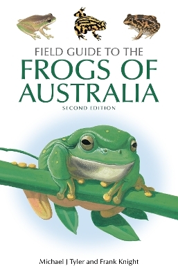 Field Guide to the Frogs of Australia - Michael J. Tyler, Frank Knight