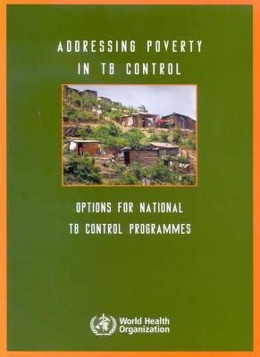 Addressing Poverty in TB Control -  World Health Organization (Who),  Who,  World Health Organization,  UNAIDS