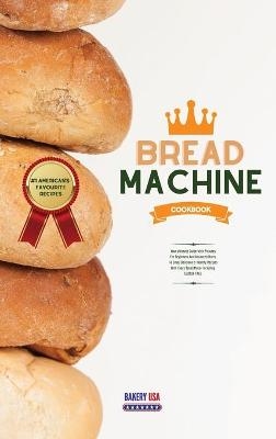 Bread Machine Cookbook #1 American's Favourite Recipes -  Bakery USA