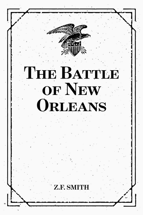 The Battle of New Orleans - Z.F. Smith