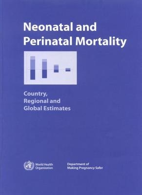 Neonatal and Perinatal Mortality - Jelka Zupan, Elisabeth Ahman