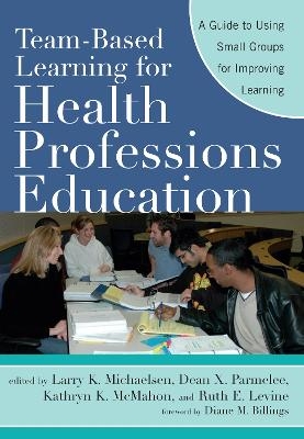 Team-Based Learning for Health Professions Education - 