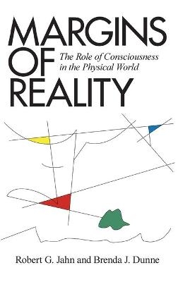 Margins of Reality - Robert G Jahn, Brenda J Dunne