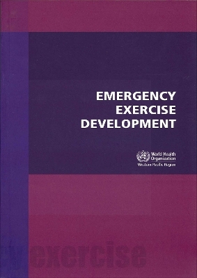 Emergency Exercise Development -  Who Regional Office for the Western Pacific