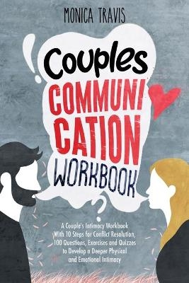 Couples Communication Workbook - Monica Travis