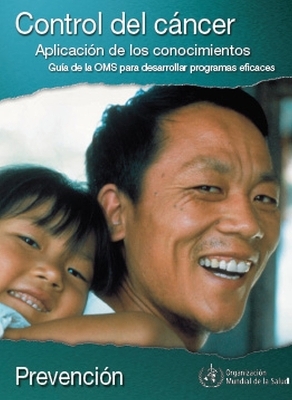 Control del Cáncer. Aplicación de Los Conocimientos -  World Health Organization