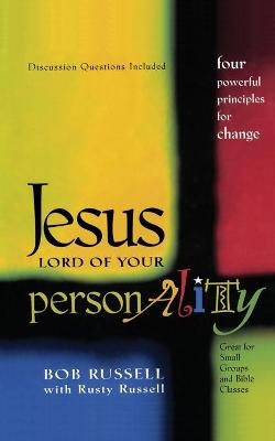 Jesus Lord of Your Personality - Bob Russell, Rusty Russell