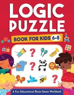 Logic Puzzles for Kids Ages 6-8 - Jennifer L Trace, Logic Kap Books, Kap Brain Press