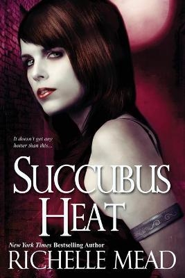 Succubus Heat - Richelle Mead