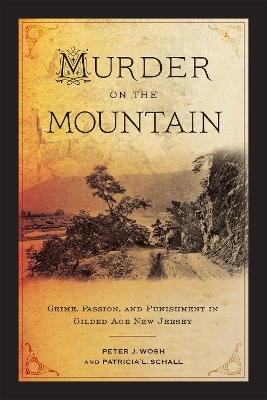 Murder on the Mountain - Peter J. Wosh, Patricia L. Schall