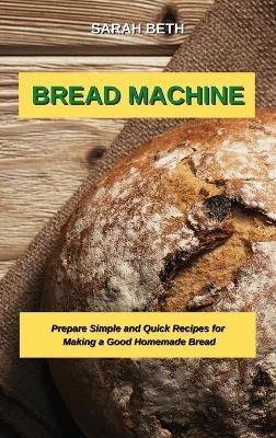Bread Machine - Sarah Beth