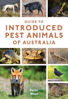 Guide to Introduced Pest Animals of Australia - Peter West