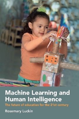 Machine Learning and Human Intelligence - Rosemary Luckin