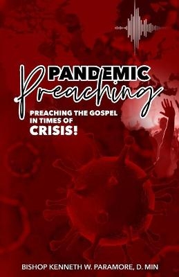 Pandemic Preaching - Bishop Kenneth W Paramore