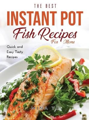 The Best Instant Pot Fish Recipes for Moms - Mina Yu