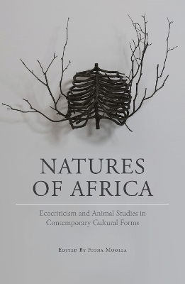 Natures of Africa - F. Fiona Moolla, Byron Caminero-Santangelo, Sule Emmanuel Egya, Jonathan Bishop Highfield