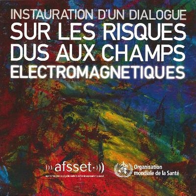 Instauration D'Un Dialogue Sur Les Risques Dus Aux Champs Electromagnetiques -  World Health Organization,  UNAIDS