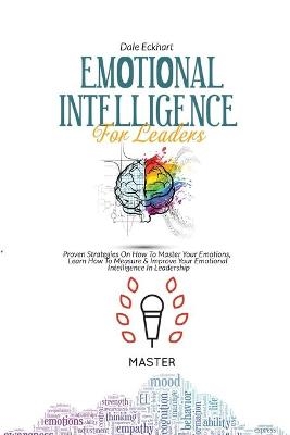 Emotional Intelligence for Leaders - Dale Eckhart