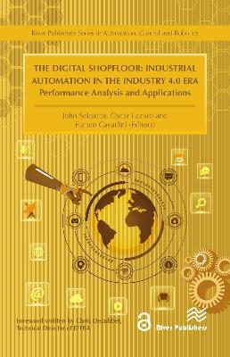 The Digital Shopfloor: Industrial Automation in the Industry 4.0 Era - 