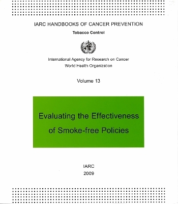 Evaluating the Effectiveness of Smoke-Free Policies -  International Agency for Research on Cancer