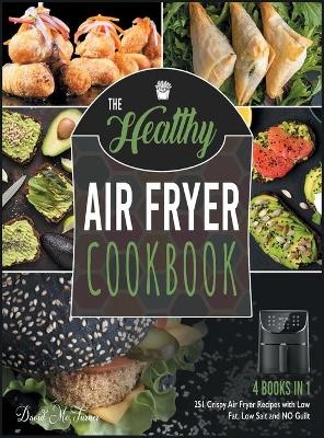 The Healthy Air Fryer Cookbook [4 IN 1] - David McTurner