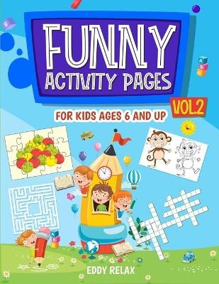 Funny activity pages for kids ages 6 and up VOL.2 - Eddy Relax