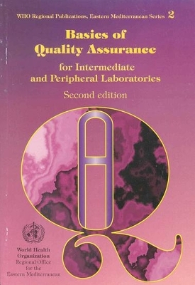 Basics of Quality Assurance for Intermediate and Peripheral Laboratories - Mohammed M. El-Nageh, C. Heuck, K. Engbaek, W. Appel, J. Vandepitte