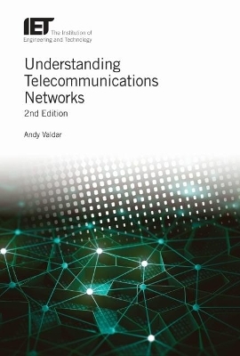 Understanding Telecommunications Networks - Andy Valdar