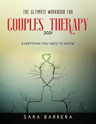 The Ultimate Workbook for Couples Therapy 2021 - Sara Barrera