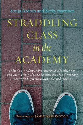 Straddling Class in the Academy - Sonja Ardoin, Becky Martinez