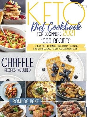 Keto Diet Cookbook for Beginners 2021 - Romilda Bake