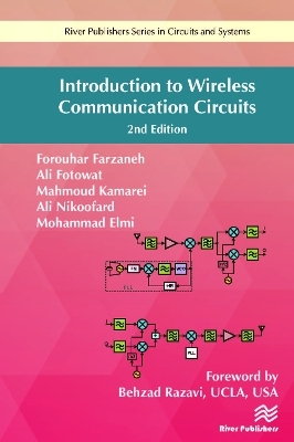 Introduction to Wireless Communication Circuits - Forouhar Farzaneh, Ali Fotowat, Mahmoud Kamarei, Ali Nikoofard, Mohammad Elmi