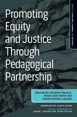 Promoting Equity and Justice Through Pedagogical Partnership - Alise de Bie, Elizabeth Marquis, Alison Cook-Sather, Leslie Luqueño