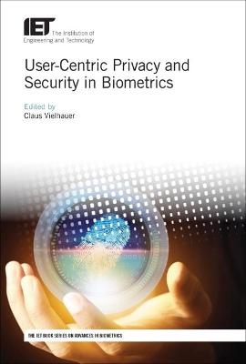 User-Centric Privacy and Security in Biometrics - 