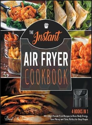 The Instant Air Fryer Cookbook [4 IN 1] - David McTurner