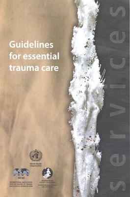 Guidelines for Essential Trauma Care -  World Health Organization(WHO)