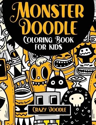 Monster Doodle Coloring Book for kids -  Crazy Doodle