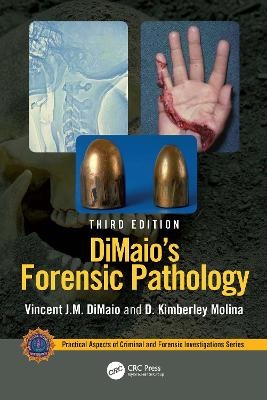 Dimaio's Forensic Pathology - Vincent J M Di Maio