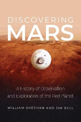 Discovering Mars - William Sheehan, Jim Bell