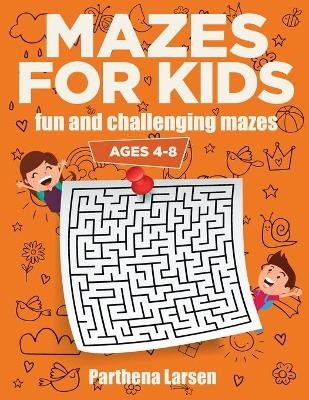 Mazes for Kids - Parthena Larsen