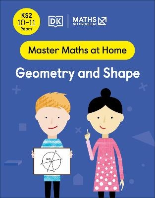 Maths — No Problem! Geometry and Shape, Ages 10-11 (Key Stage 2) - Maths — No Problem!