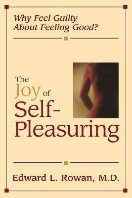 The Joy of Self-Pleasuring - Edward L. Rowan