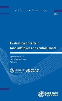 Evaluation of Certain Food Additives and Contaminants -  World Health Organization