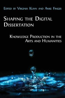 Shaping the Digital Dissertation - 