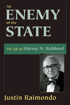 An Enemy of the State - Justin Raimondo