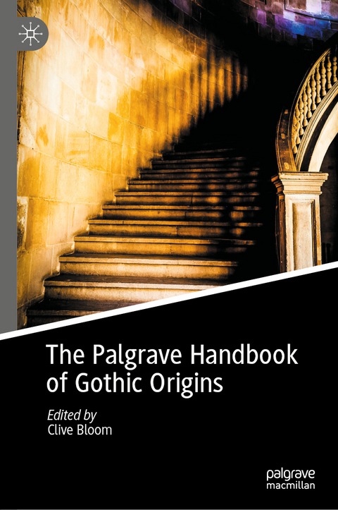 The Palgrave Handbook of Gothic Origins - 