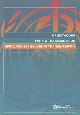 Orientações para o tratamento de infecções sexualmente transmissíveis -  World Health Organization